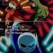 Bad Time Trio Remix