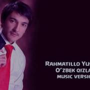 Rahmatillo Yusupov O Zbek Qizlari Рахматилла Юсупов Узбек Кизлари