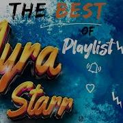 Ayra Starr Best Of Ayra Starr Chill Songs Ayra Starr Mix Afrobeats Afro Souls R B 2024 Mix Afrobeats