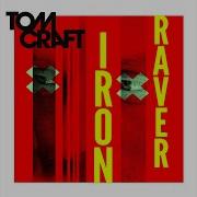 Iron Raver Radio Edit Tomcraft