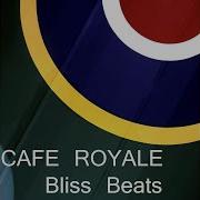 Bliss Beat 026 98 Bpm Cafe Royale