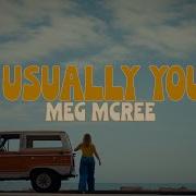 Meg Mcree Usually You