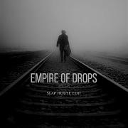 Empire Of Drops Slap House Edit От The Naghera