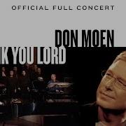 Don Moen Thank You Lord Official Full Concert Integrity Music