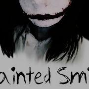 Painted Smile An Original Jeff The Killer Song