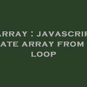 Array Javascript Create Array From For Loop Hey Delphi