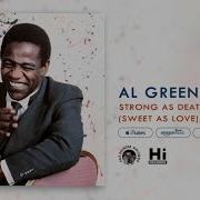 Al Green Strong As Death Sweet As Love