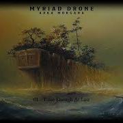 Time Enough At Last Myriad Drone