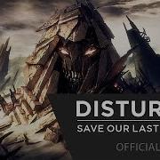 Disturbed Save Our Last Goodbye