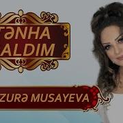 Menzure Musayeva Tenha Qaldim