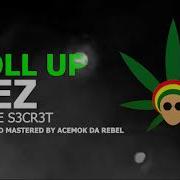 Roll Up Dez The S3Cr3T