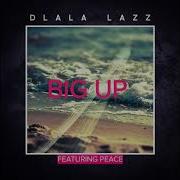 Dlala Lazz Big Up Feat Peace Edit