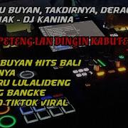 Dj Danau Buyan Takdirnya Cemburu Lulalideng Dan Derago Tiktok Viral 2023 Dj Kanina Dj Kanina