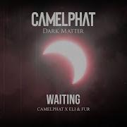 Waiting Camelphat Eli Fur