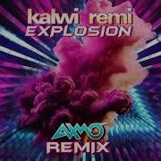 Explosion Axmo Remix Kalwi
