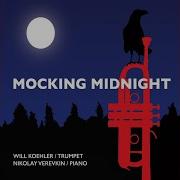 Mocking Midnight Will Koehler Nikolay Verevkin