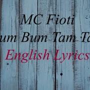 Mc Fioti Bum Bum Tam Tam Lyrics Original English