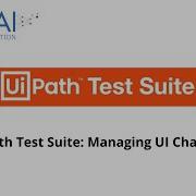 Uipath Test Suite Managing Ui Changes Larcai