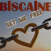 Biscaine Set Me Free