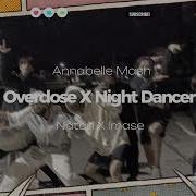 Overdose X Night Dancer