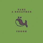 Take A Breather От Frook