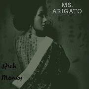 Rich Money Ms Arigato