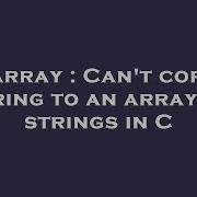 Array Can T Copy String To An Array Of Strings In C Hey Delphi