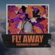 Kinggoated Fly Away