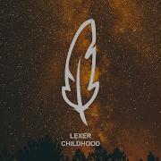 Childhood Cascandy Remix Lexer