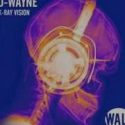 X Ray Vision Radio Edit D Wayne