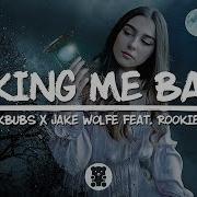 Kbubs Jake Wolfe Taking Me Back Feat Rookie