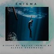 Rivers Of Belief Aleksa Avramova Remix От Enigma