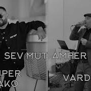 Super Sako Vardanik Sev Mut Amper