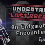 Undertale Last Breath An Enigmatic Encounter Epicified