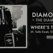 Diamond D Where S The Love Feat Talib Kweli Elzhi Skyzoo