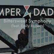 Bittersweet Symphony Feat Emily Roberts Gamper