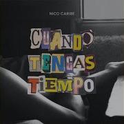 Nico Caribe Cuando Tengas Tiempo