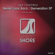 Igor Dyachkov Never Look Back Radio Edit