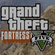 Grand Theft Fortress 5