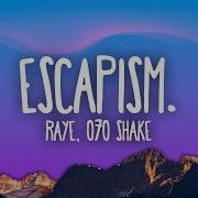 Raye Escapism Feat 070 Shake Latinhype