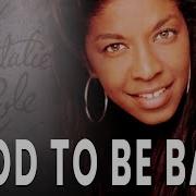 Natalie Cole Good To Be Back Official Audio Nataliecolemusic