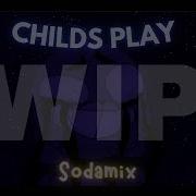 Child S Play Sodamix V4 Wip