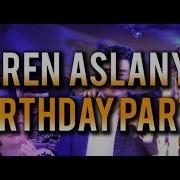 Karen Aslanyan Birthday Party