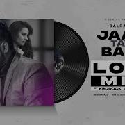 Balraj Kedrock Sd Style Jaan Tay Bani Lofi Mix