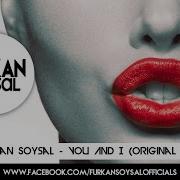 Furkan Soysal You And I