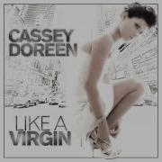 Like A Virgin Dancecom Project Radio Cut Cassey Doreen