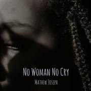 Mathew Joseph No Woman No Cry