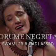 Drume Negrita Badi Assad