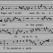 Schola Cantorum Missa Pro Defunctis Excerpts I Introitus