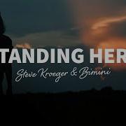 Standing Here Steve Kroeger Binimi